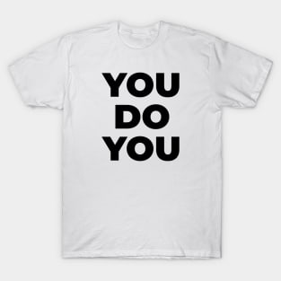 You Do You T-Shirt